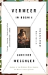 Vermeer in Bosnia : selected writings by  Lawrence Weschler 