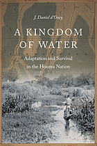 A kingdom of water : adaptation and survival in the Houma Nation by J. Daniel d'Oney