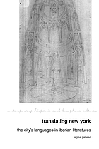 Translating New York : the city's languages in Iberian literatures