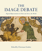 The Image Debate: Figural Representation in Islam and Across the World.
