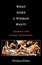 What does a woman want? : reading and sexual difference / monograph.
