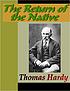 The return of the native ผู้แต่ง: Thomas Hardy