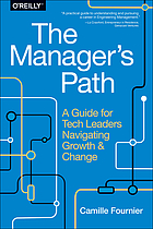 The manager's path : a guide for tech leaders navigating growth and change