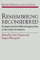 Remembering reconsidered : ecological and traditional approaches to the study of memory