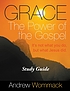 Grace, the power of the Gospel : it's not what... by Andrew Wommack