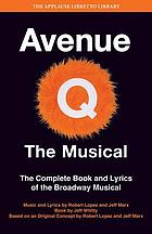 Avenue Q, the musical : the complete book and lyrics of the Broadway musical