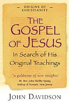 The Gospel of Jesus : in search of His original teachings