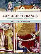 The image of St Francis : responses to sainthood in the thirteenth century