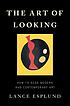 The art of looking : how to read modern and contemporary... by  Lance Esplund 