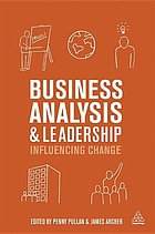 Business analysis and leadership : influencing change