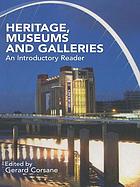Heritage, museums and galleries : an introductory reader