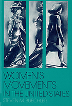 Women's movements in the United States : woman suffrage, equal rights, and beyond