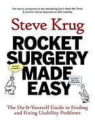 Rocket surgery made easy : the do-it-yourself guide to finding and fixing usability problems