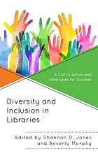 Diversity and inclusion in libraries : a call to action and strategies for success