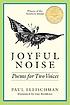 Joyful noise : poems for two voices by  Paul Fleischman 