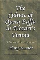 The Culture of Opera Buffa in Mozart's Vienna: A Poetics of Entertainment (Princeton Studies in Opera)