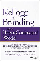 Kellogg on branding in a hyper-connected world