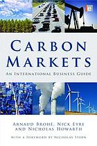 Carbon markets : an international business guide