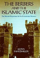 The Berbers and the Islamic state : the Marīnid experience in pre-protectorate Morocco