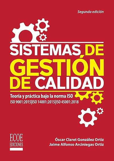 Sistemas de gestión de calidad : teoría y práctica bajo la Norma ISO ...