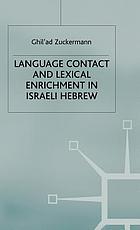 Language contact and lexical enrichment in Israeli Hebrew