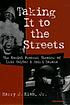 Taking it to the streets : the Social Protest... by Harry J Elam, jr.