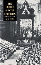 The Church and the Churches : Toward an Ecumenical Ecclesiology