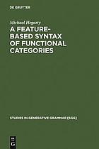 A Feature-based Syntax of Functional Categories: The Structure, Acquisition, and Specific Impairment of Functional Systems (Studies in Generative Grammar)