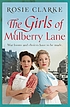 The Girls of Mulberry Lane by  Rosie Clarke 