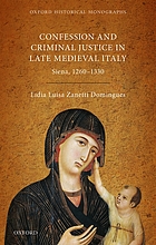 RELIGION, CONFLICT, AND CRIMINAL JUSTICE IN LATE MEDIEVAL ITALY : siena, 1260-1330.
