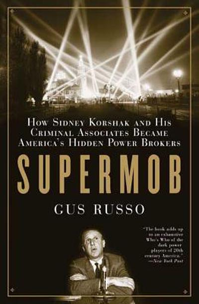 Stuart R Korshak Supermob : how Sidney Korshak and his criminal associates became ...