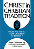 Christ in Christian Tradition 作者： Alois Grillmeier