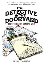 The detective in the dooryard : reflections of a Maine cop