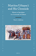 Matt'ēos Uṙhayec'i and his chronicle : history as apocalypse in a crossroads of cultures