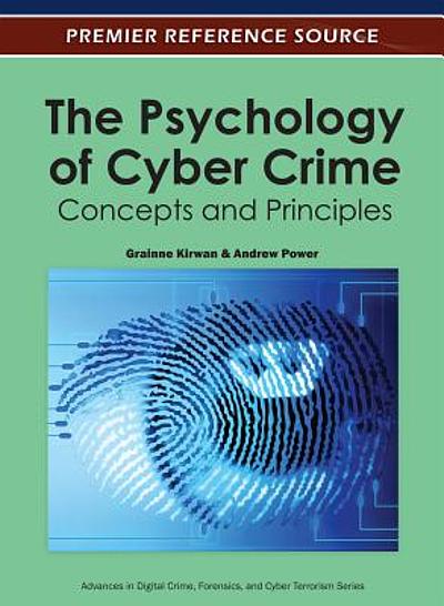 The psychology of cyber crime : concepts and principles | WorldCat.org