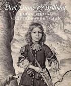 Deaf, dumb & brilliant : Johan Thopas, master draughtsman; [... accompany the exhibition Deaf, dumb & brilliant - Johannes Thopas masterpieces at the Suermondt-Ludwig-Museum in Aachen (13 March - 22 June 1014) and the Rembrandt House Museum in Amsterdam (12 July - 5 October 2014)]