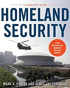 Homeland security : a complete guide to understanding, preventing, and surviving terrorism