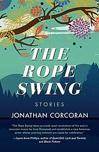 The rope swing : stories