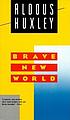 Brave new world. by Aldous Huxley