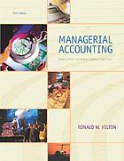 Managerial accounting : creating value in a dynamic business environment