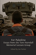 For Palestine : essays from the Tom Hurndall Memorial Lecture Group