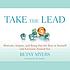 Take the lead : motivate, inspire, and bring out... by  Betsy Myers 