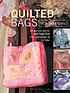 Quilted bags in a weekend : 25 purses, totes,... by  Ellen Kharade 