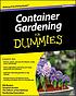 Container gardening for dummies by  Bill Marken 