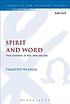 Spirit and Word : dual testimony in Paul, John... 저자: Timothy Wiarda