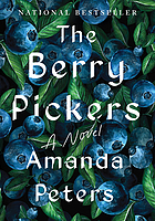 Front cover image for The berry pickers : a novel