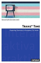 Trans* Time projecting transness in European (TV) series