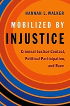 Mobilized by injustice : criminal justice contact, political participation, and race