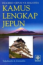Kamus Lengkap Jepun Inggeris Jepun Bahasa Malaysia Book 1991 Worldcat Org