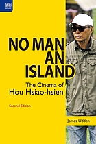 No Man an Island : The Cinema of Hou Hsiao-hsien, Second Edition.